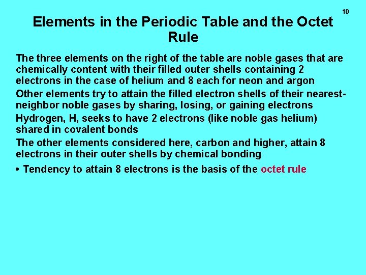 Elements in the Periodic Table and the Octet Rule 10 The three elements on