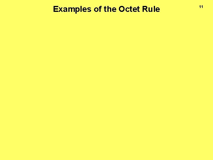 Examples of the Octet Rule 11 