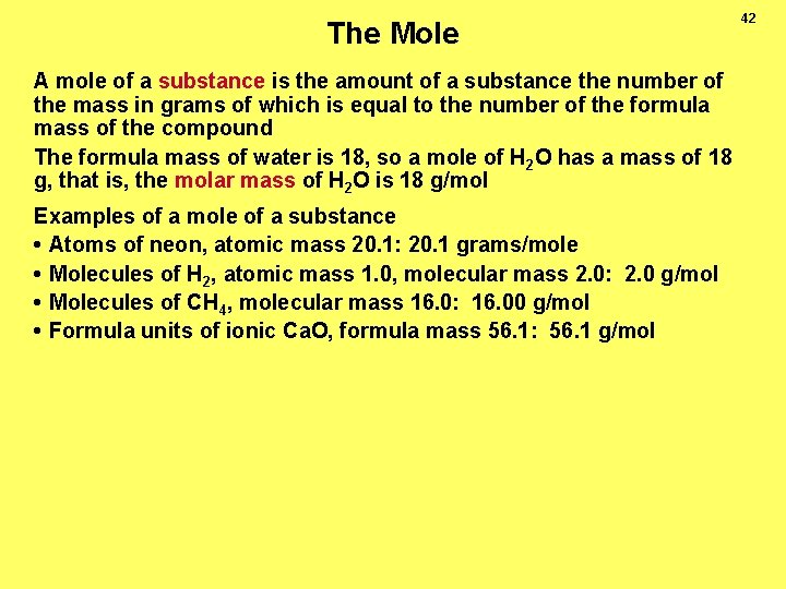 The Mole A mole of a substance is the amount of a substance the