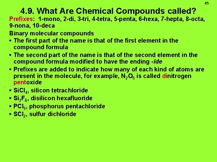45 4. 9. What Are Chemical Compounds called? Prefixes: 1 -mono, 2 -di, 3