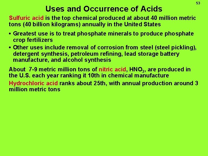 Uses and Occurrence of Acids 53 Sulfuric acid is the top chemical produced at