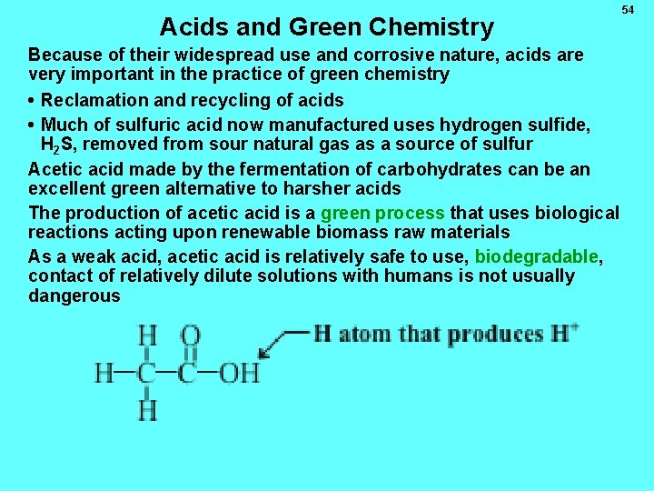 Acids and Green Chemistry Because of their widespread use and corrosive nature, acids are
