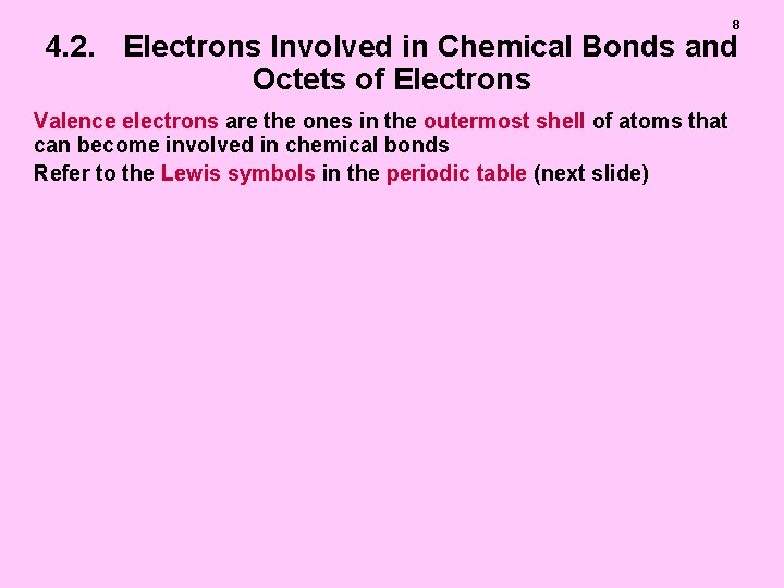 8 4. 2. Electrons Involved in Chemical Bonds and Octets of Electrons Valence electrons