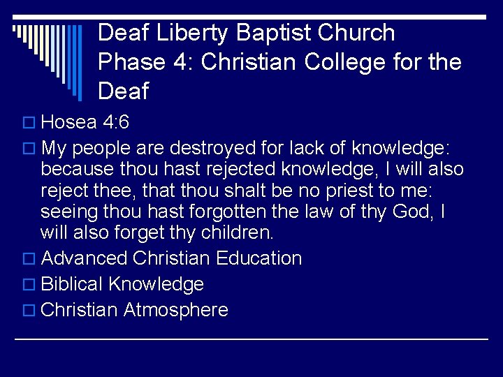 Deaf Liberty Baptist Church Phase 4: Christian College for the Deaf o Hosea 4: