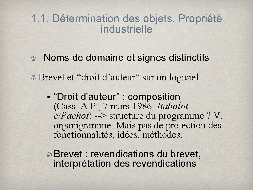 1. 1. Détermination des objets. Propriété industrielle Noms de domaine et signes distinctifs Brevet