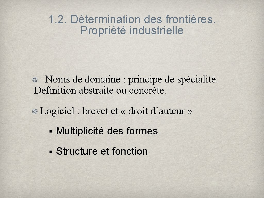 1. 2. Détermination des frontières. Propriété industrielle Noms de domaine : principe de spécialité.