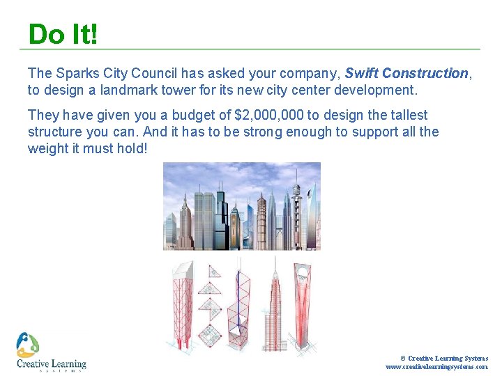 Do It! The Sparks City Council has asked your company, Swift Construction, to design