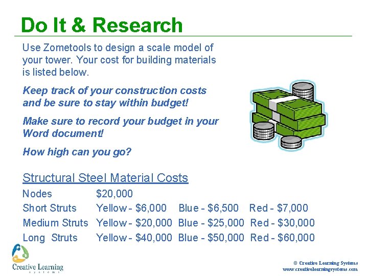 Do It & Research Use Zometools to design a scale model of your tower.