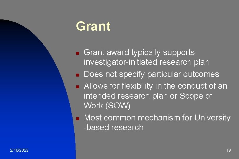 Grant n n 2/10/2022 Grant award typically supports investigator-initiated research plan Does not specify