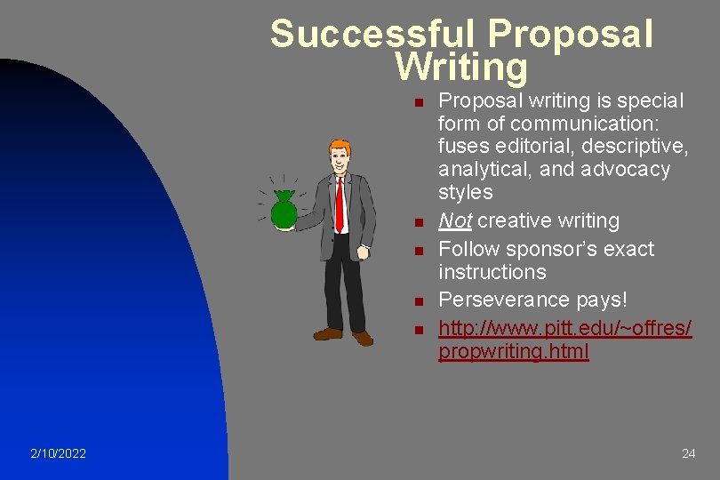 Successful Proposal Writing n n n 2/10/2022 Proposal writing is special form of communication: