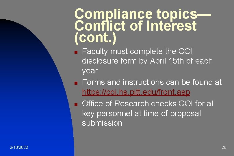 Compliance topics— Conflict of Interest (cont. ) n n n 2/10/2022 Faculty must complete