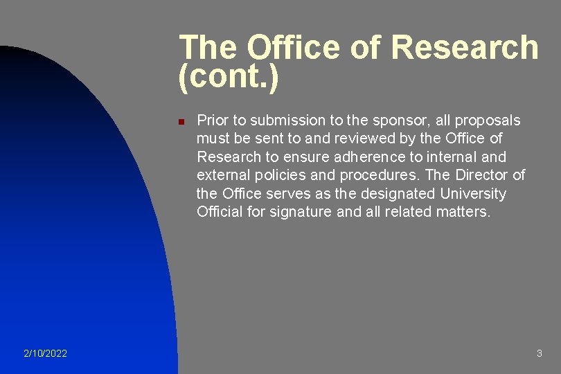 The Office of Research (cont. ) n 2/10/2022 Prior to submission to the sponsor,