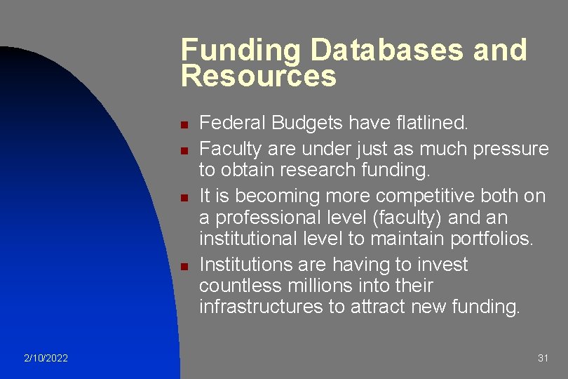 Funding Databases and Resources n n 2/10/2022 Federal Budgets have flatlined. Faculty are under