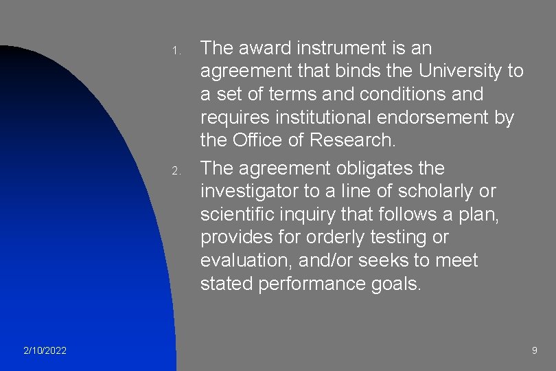 1. 2/10/2022 The award instrument is an agreement that binds the University to a