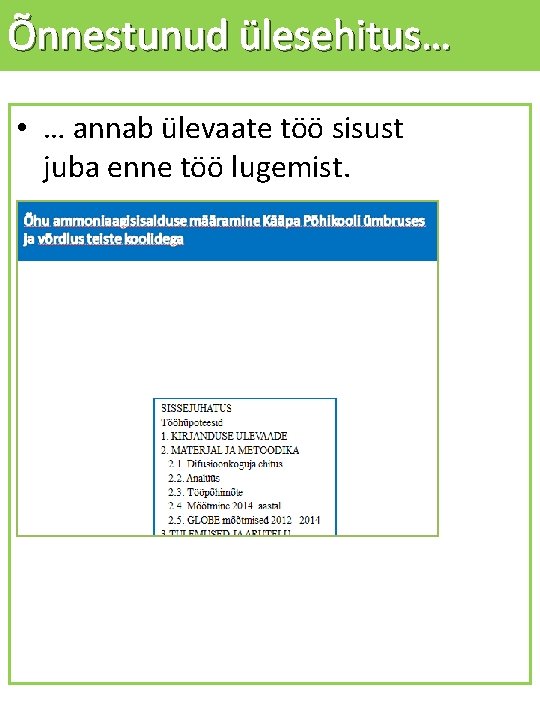 Õnnestunud ülesehitus… • … annab ülevaate töö sisust juba enne töö lugemist. … rõhutab