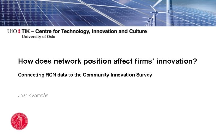 How does network position affect firms’ innovation? Connecting RCN data to the Community Innovation