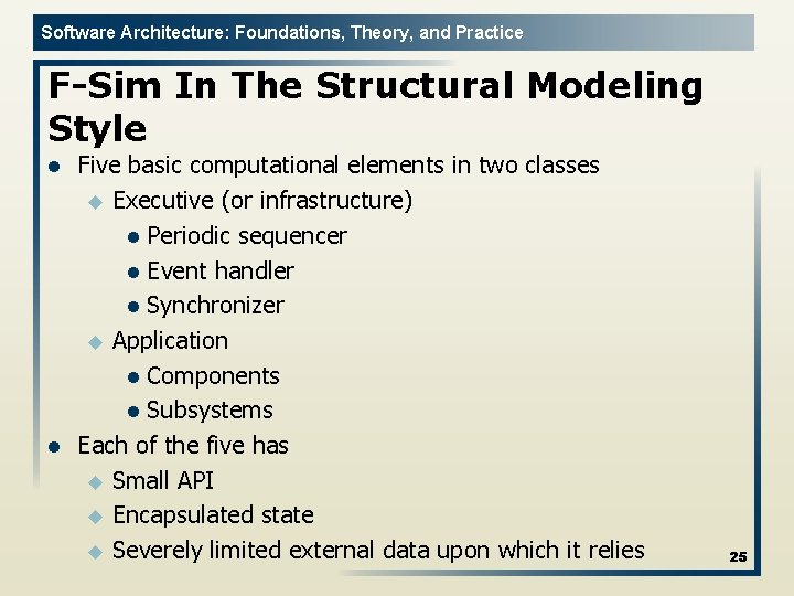 Software Architecture: Foundations, Theory, and Practice F-Sim In The Structural Modeling Style l l