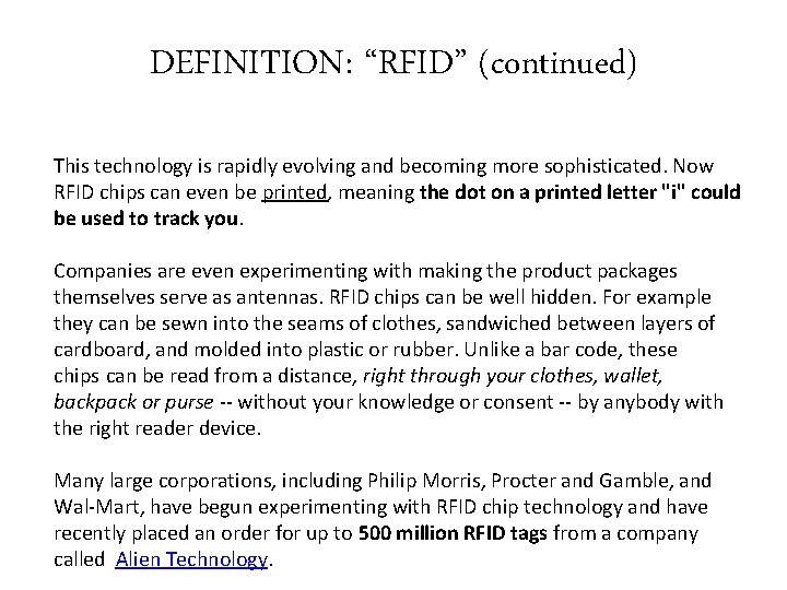 DEFINITION: “RFID” (continued) This technology is rapidly evolving and becoming more sophisticated. Now RFID