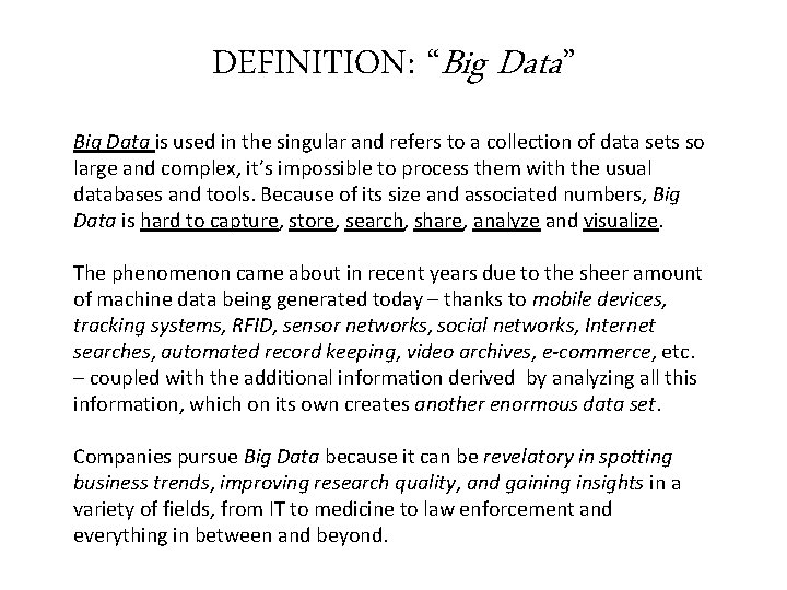 DEFINITION: “Big Data” Big Data is used in the singular and refers to a