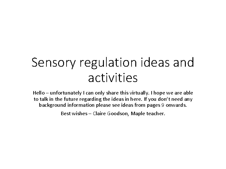 Sensory regulation ideas and activities Hello – unfortunately I can only share this virtually.