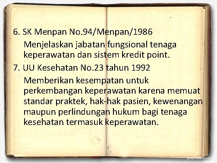 6. SK Menpan No. 94/Menpan/1986 Menjelaskan jabatan fungsional tenaga keperawatan dan sistem kredit point.