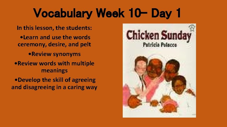 Vocabulary Week 10 - Day 1 In this lesson, the students: • Learn and
