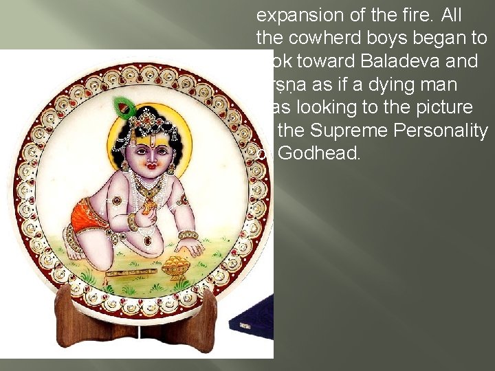 expansion of the fire. All the cowherd boys began to look toward Baladeva and