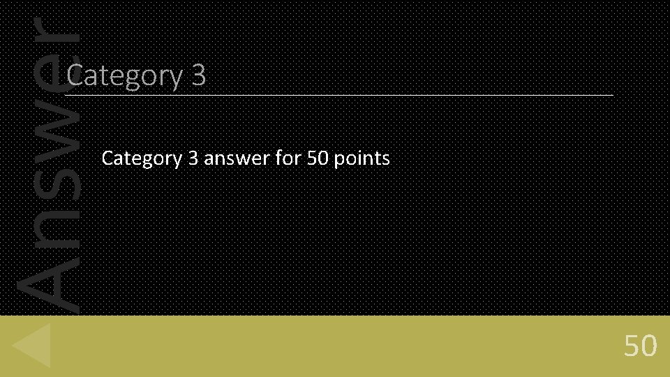 Answer Category 3 answer for 50 points 50 