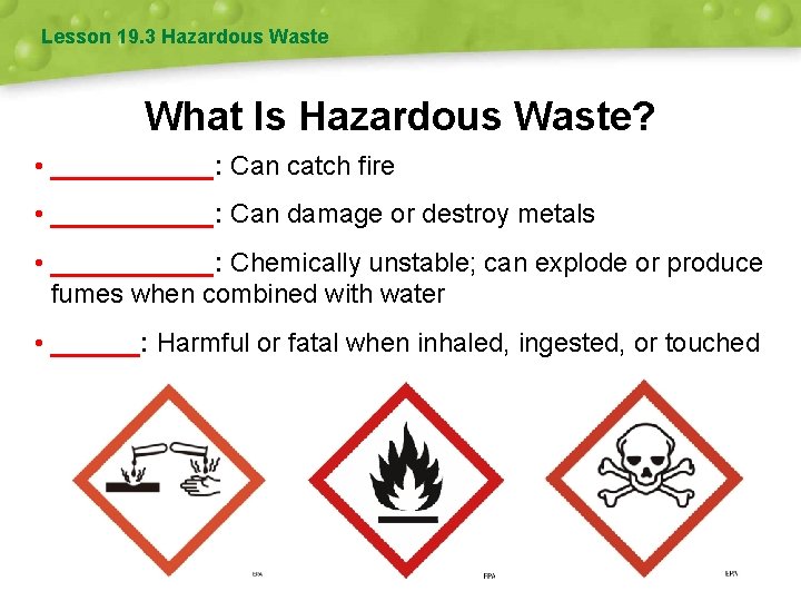 Lesson 19. 3 Hazardous Waste What Is Hazardous Waste? • ______: Can catch fire