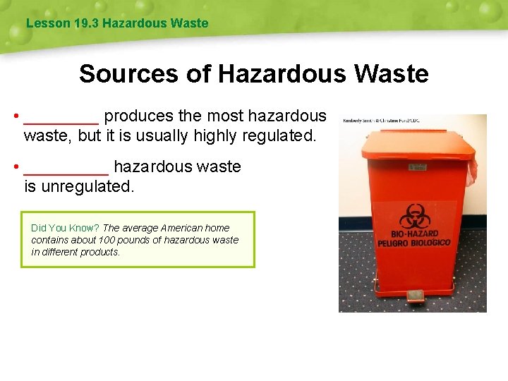 Lesson 19. 3 Hazardous Waste Sources of Hazardous Waste • ____ produces the most