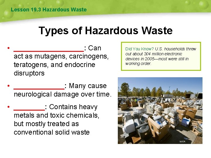 Lesson 19. 3 Hazardous Waste Types of Hazardous Waste • _________: Can act as