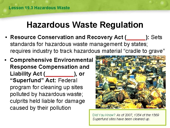 Lesson 19. 3 Hazardous Waste Regulation • Resource Conservation and Recovery Act (______): Sets