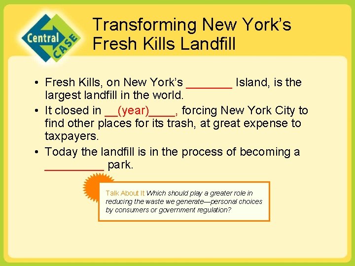 Transforming New York’s Fresh Kills Landfill • Fresh Kills, on New York’s _______ Island,
