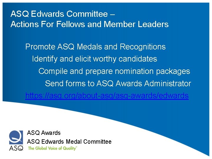 ASQ Edwards Committee – Actions For Fellows and Member Leaders Promote ASQ Medals and
