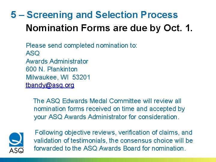 5 – Screening and Selection Process Nomination Forms are due by Oct. 1. Please