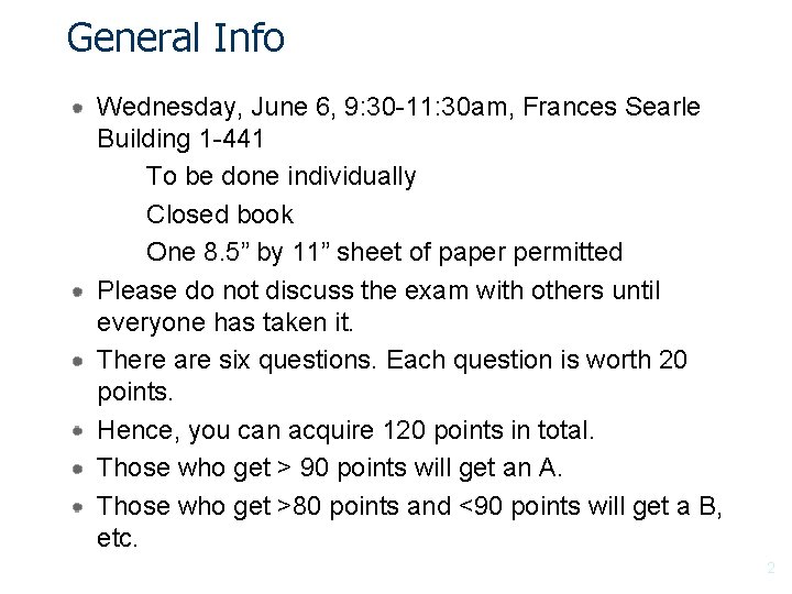 General Info Wednesday, June 6, 9: 30 -11: 30 am, Frances Searle Building 1