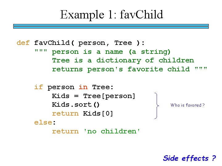 Example 1: fav. Child def fav. Child( person, Tree ): """ person is a