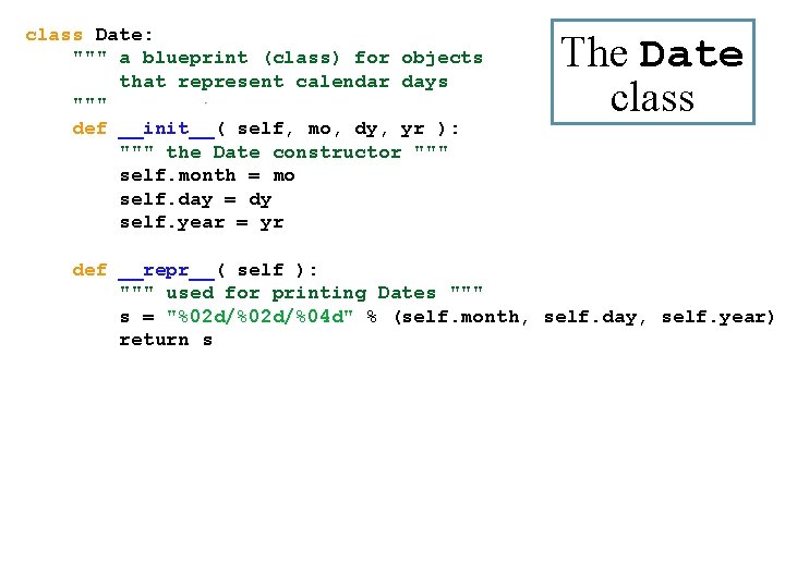 class Date: """ a blueprint (class) for objects that represent calendar days """ def