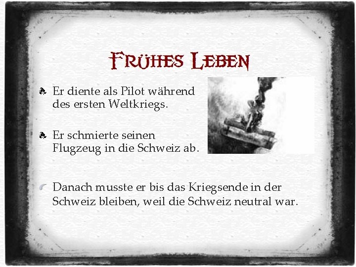 Er diente als Pilot während des ersten Weltkriegs. Er schmierte seinen Flugzeug in die Er diente als Pilot während des ersten Weltkriegs. Er schmierte seinen Flugzeug in die
