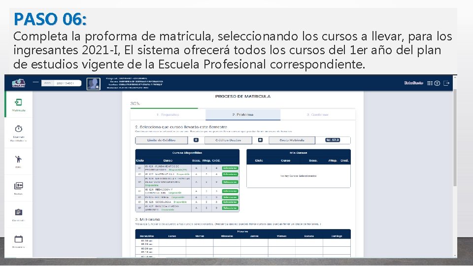 PASO 06: Completa la proforma de matricula, seleccionando los cursos a llevar, para los