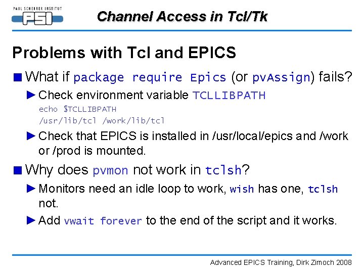 Channel Access in Tcl/Tk Problems with Tcl and EPICS ■ What if package require