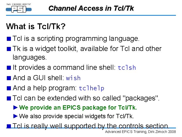 Channel Access in Tcl/Tk What is Tcl/Tk? ■ Tcl is a scripting programming language.