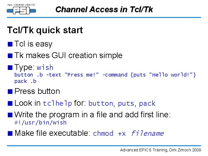 Channel Access in Tcl/Tk quick start ■ Tcl is easy ■ Tk makes GUI