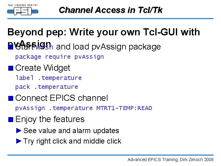 Channel Access in Tcl/Tk Beyond pep: Write your own Tcl-GUI with pv. Assign ■