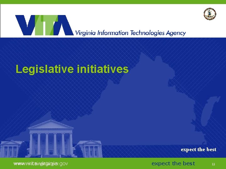 Legislative initiatives expect the best www. vita. virginia. gov expect the best 12 12