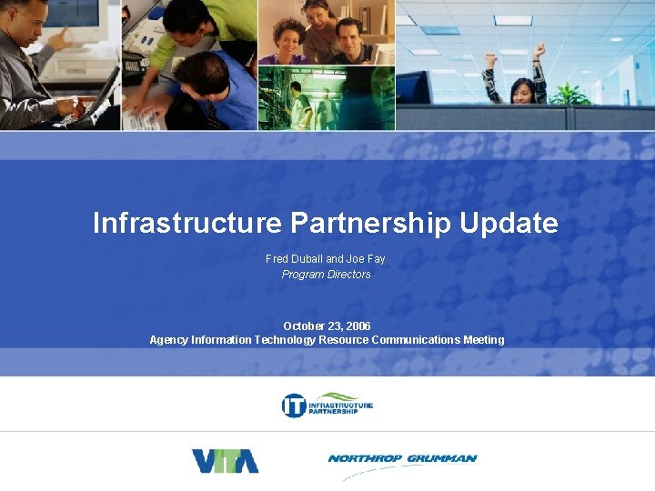 Infrastructure Partnership Program (ITP) Infrastructure Partnership Update Fred Duball and Joe Fay Program Directors