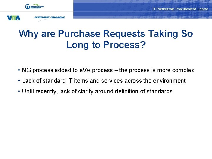 IT Partnership Procurement Update Why are Purchase Requests Taking So Long to Process? •