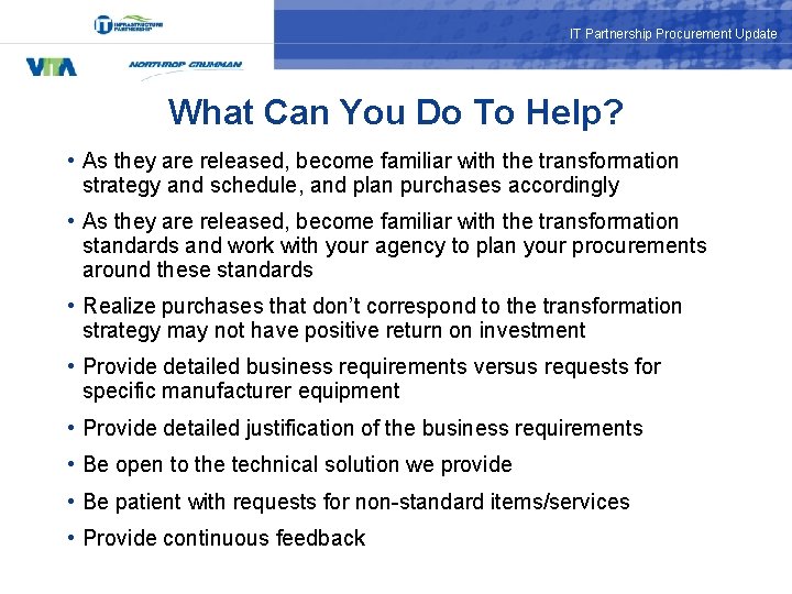 IT Partnership Procurement Update What Can You Do To Help? • As they are