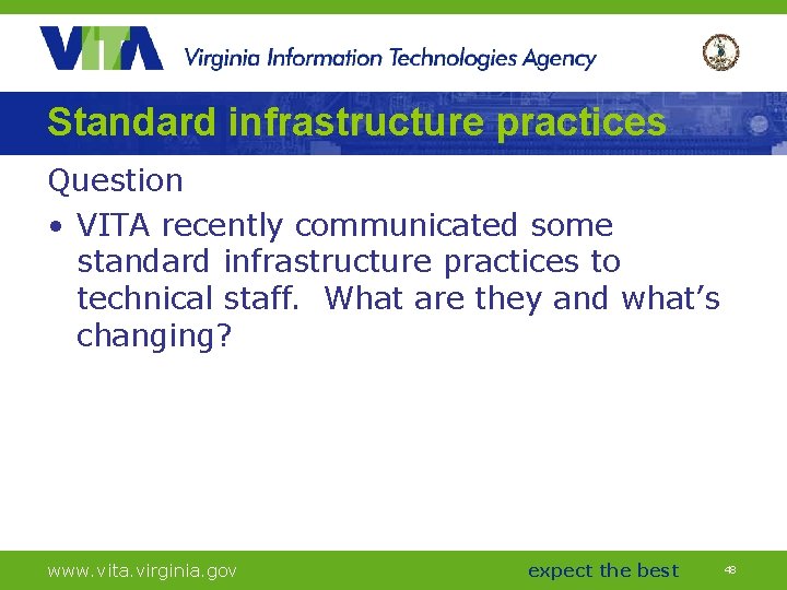 Standard infrastructure practices Question • VITA recently communicated some standard infrastructure practices to technical