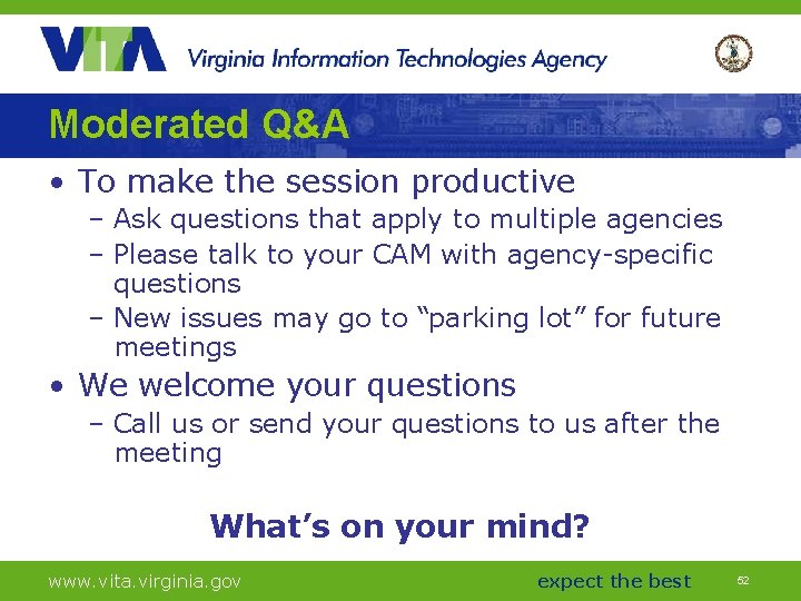 Moderated Q&A • To make the session productive – Ask questions that apply to